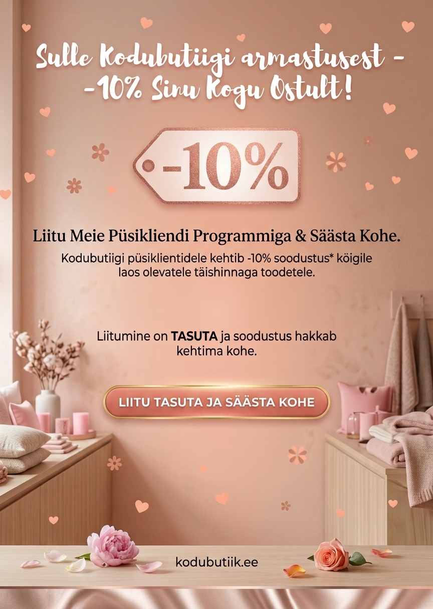 Liitu Kodubutiigi püsikliendi programmiga ja saa -10% kogu ostult